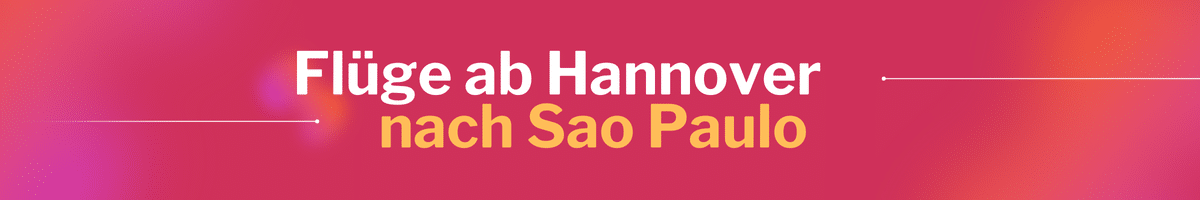 Fliegen Sie günstig von Hannover nach Sao Paulo