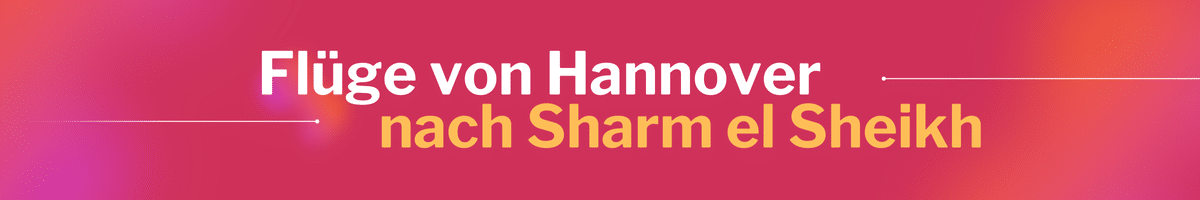 Fliegen Sie günstig von Hannover nach Sharm el Sheikh