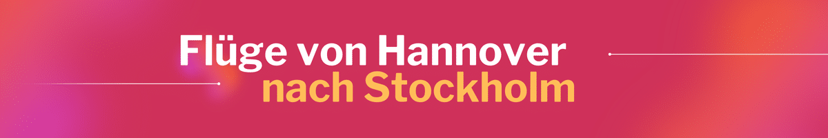 Fliegen Sie günstig von Hannover nach Stockholm